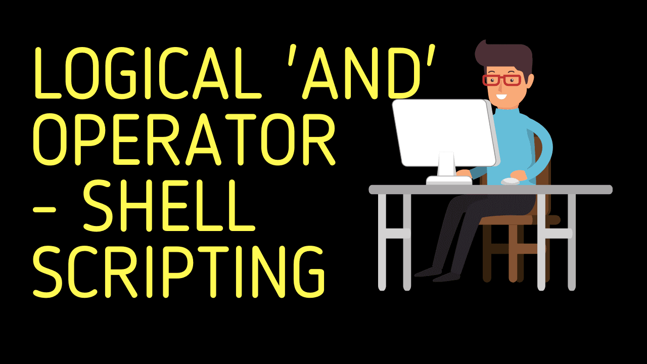 Logical 'AND' Operator | Shell Scripting